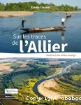 Sur les traces de l'Allier, histoire d'une rivière sauvage vignette